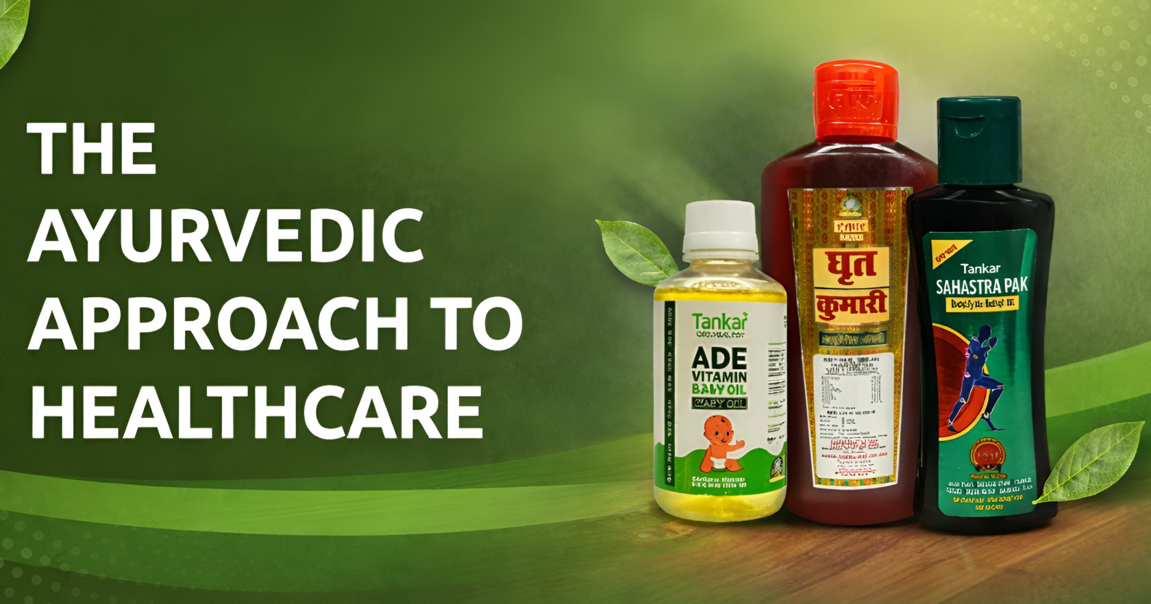 Tankar, The Ayurvedic Approach To Healthcare, Ayurvedic Oil, Ayurveda, Ghrit Kumari, Sahastra Pak Oil, ADE Vitamin Baby Massage Oil
